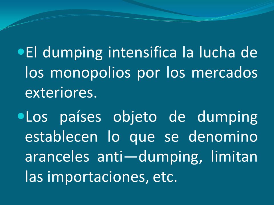 El dumping intensifica la lucha de los monopolios por los mercados exteriores.