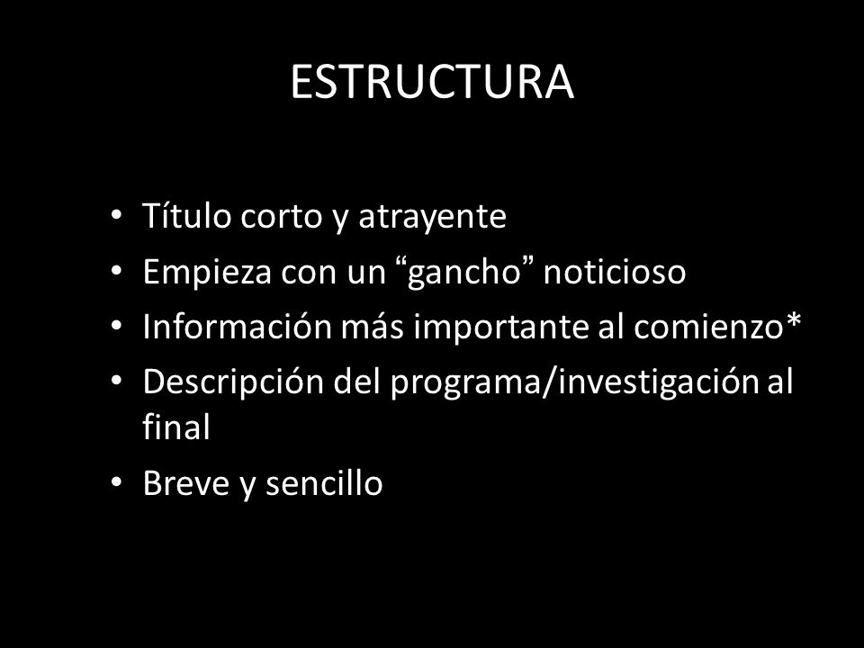 ESTRUCTURA Título corto y atrayente Empieza con un gancho noticioso