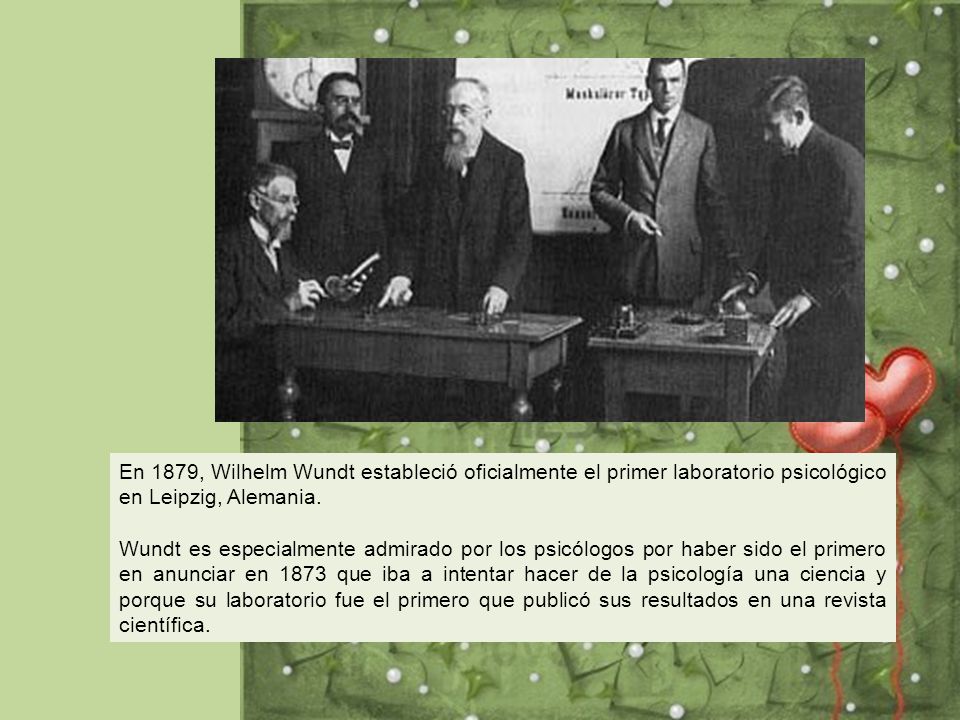 En 1879, Wilhelm Wundt estableció oficialmente el primer laboratorio psicológico en Leipzig, Alemania.