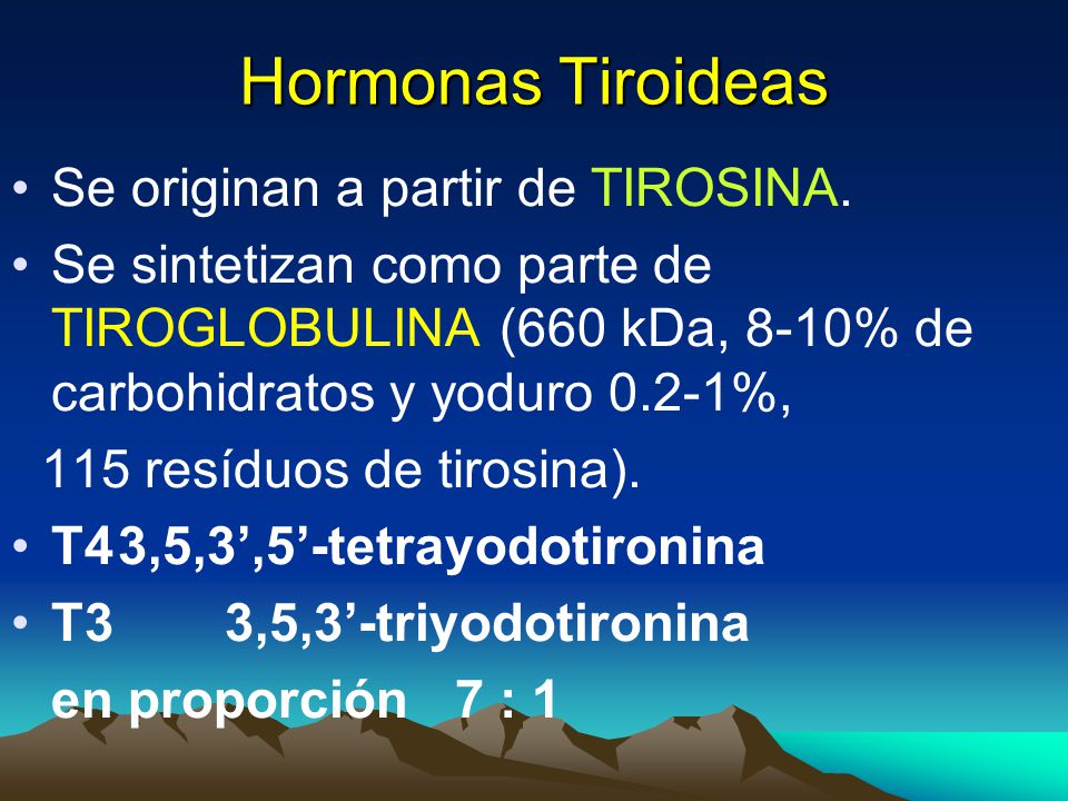 Hormonas Tiroideas Se originan a partir de TIROSINA.