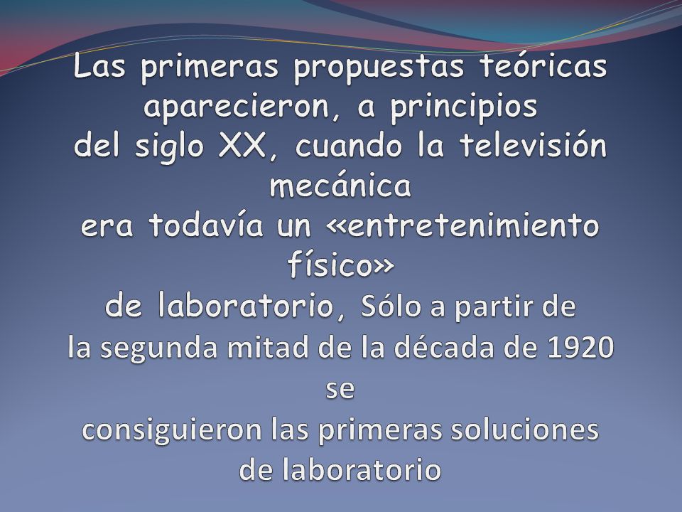 Las primeras propuestas teóricas aparecieron, a principios del siglo XX, cuando la televisión mecánica era todavía un «entretenimiento físico» de laboratorio, Sólo a partir de la segunda mitad de la década de 1920 se consiguieron las primeras soluciones de laboratorio