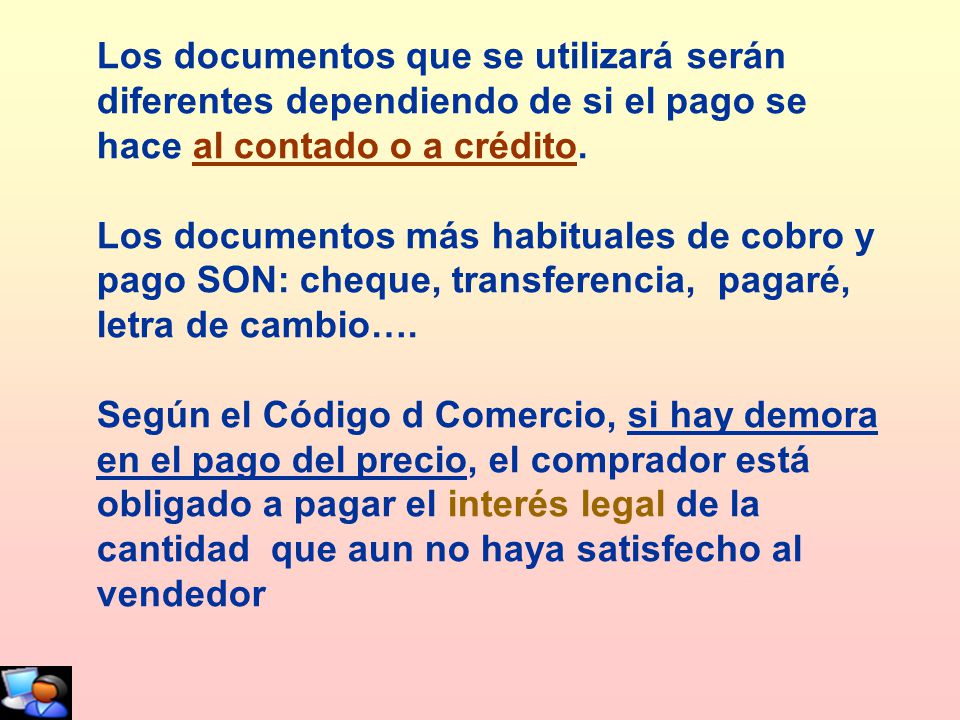 Los documentos que se utilizará serán diferentes dependiendo de si el pago se hace al contado o a crédito.