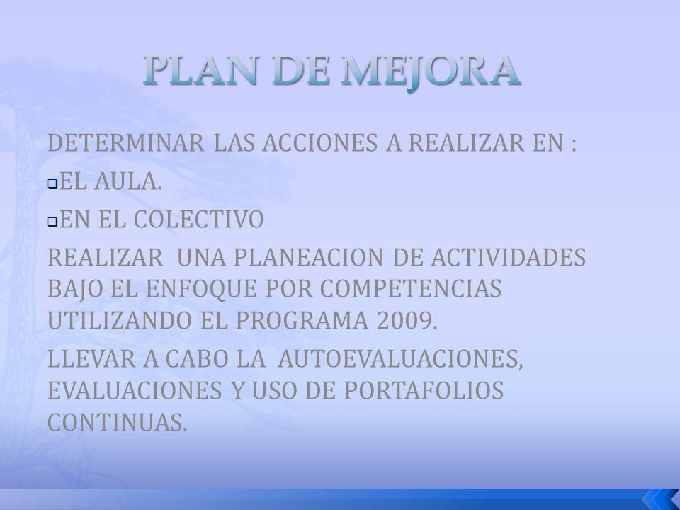 PLAN DE MEJORA DETERMINAR LAS ACCIONES A REALIZAR EN : EL AULA.
