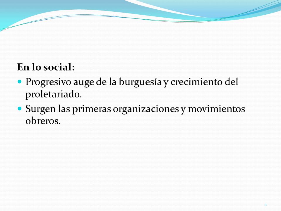 En lo social: Progresivo auge de la burguesía y crecimiento del proletariado.