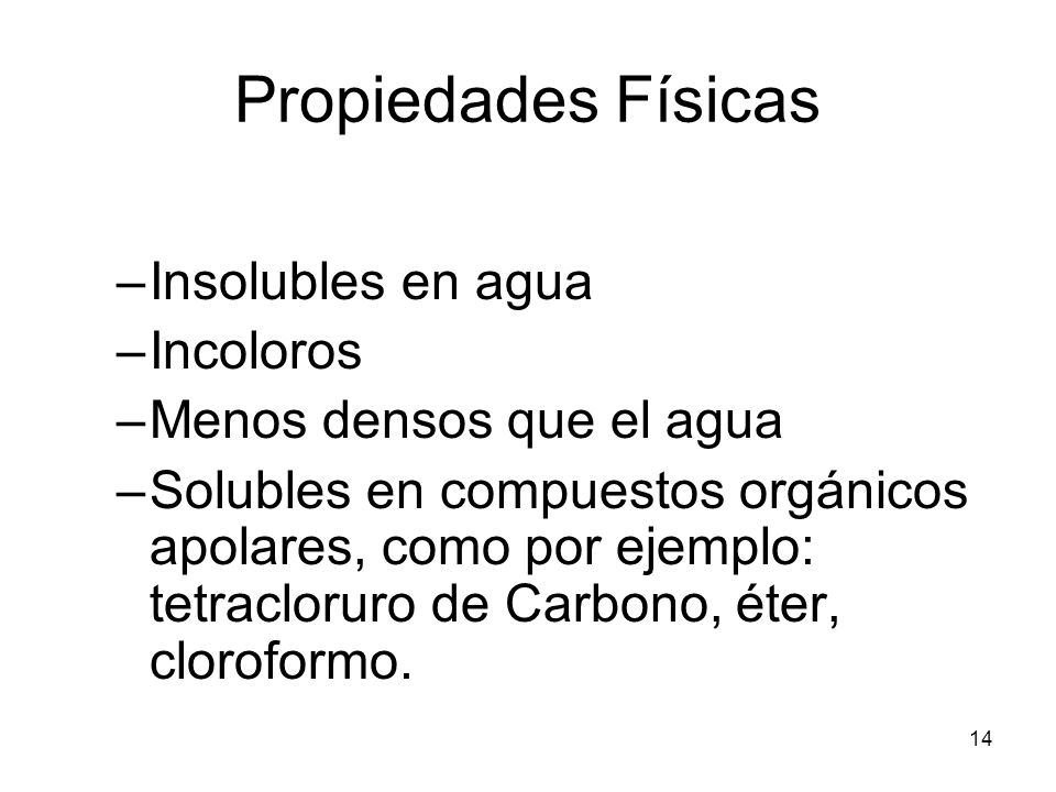 Propiedades Físicas Insolubles en agua Incoloros