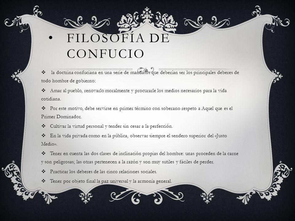 Filosofía de Confucio la doctrina confuciana en una serie de mandatos que deberían ser los principales deberes de todo hombre de gobierno: