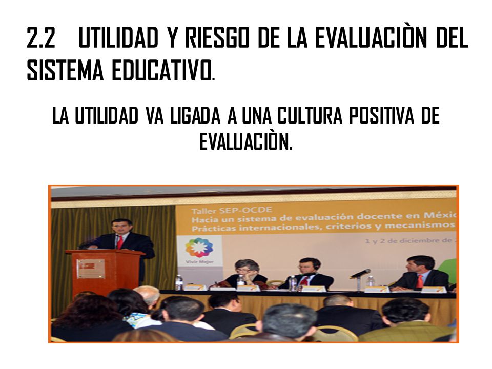 LA UTILIDAD VA LIGADA A UNA CULTURA POSITIVA DE EVALUACIÒN.