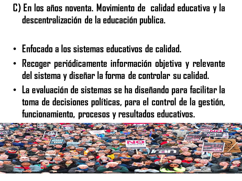 C) En los años noventa. Movimiento de calidad educativa y la descentralización de la educación publica.