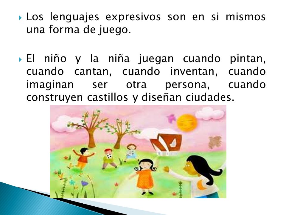 Los lenguajes expresivos son en si mismos una forma de juego.