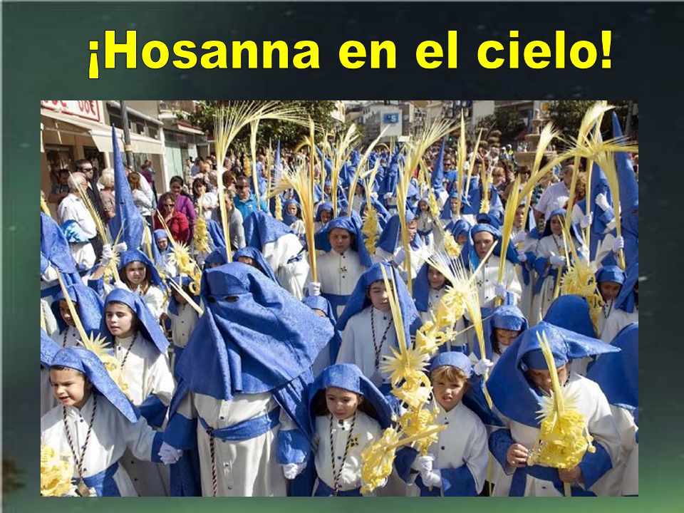 ¡Hosanna en el cielo!