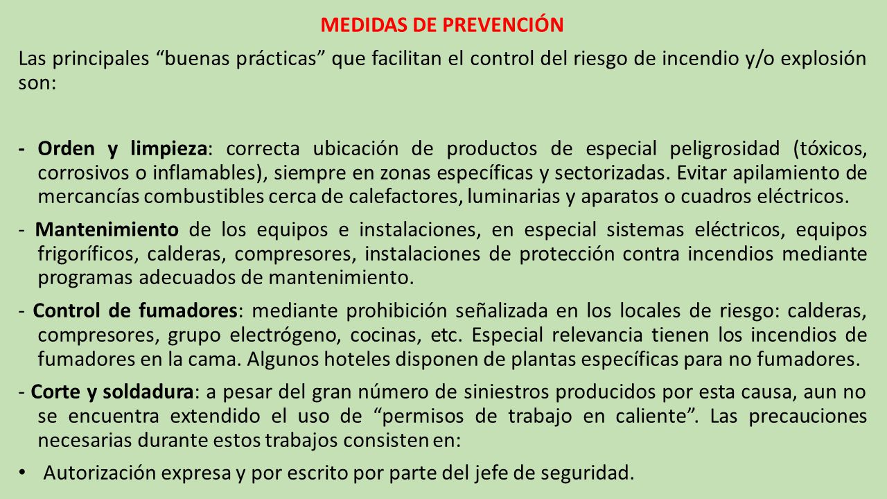 MEDIDAS DE PREVENCIÓN Las principales buenas prácticas que facilitan el control del riesgo de incendio y/o explosión son: