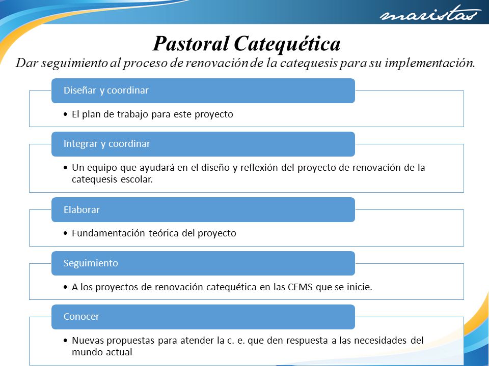 Pastoral Catequética Dar seguimiento al proceso de renovación de la catequesis para su implementación.