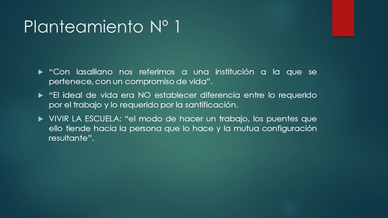 Planteamiento Nº 1 Con lasalliano nos referimos a una institución a la que se pertenece, con un compromiso de vida .