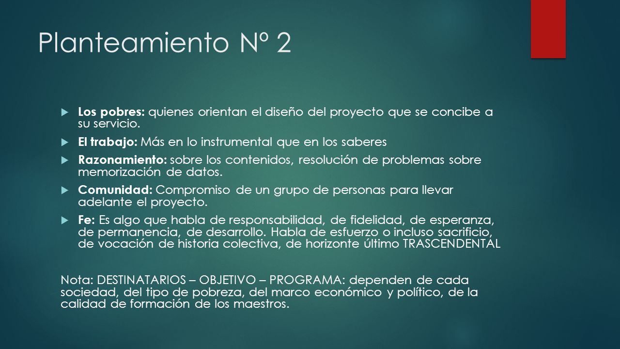 Planteamiento Nº 2 Los pobres: quienes orientan el diseño del proyecto que se concibe a su servicio.