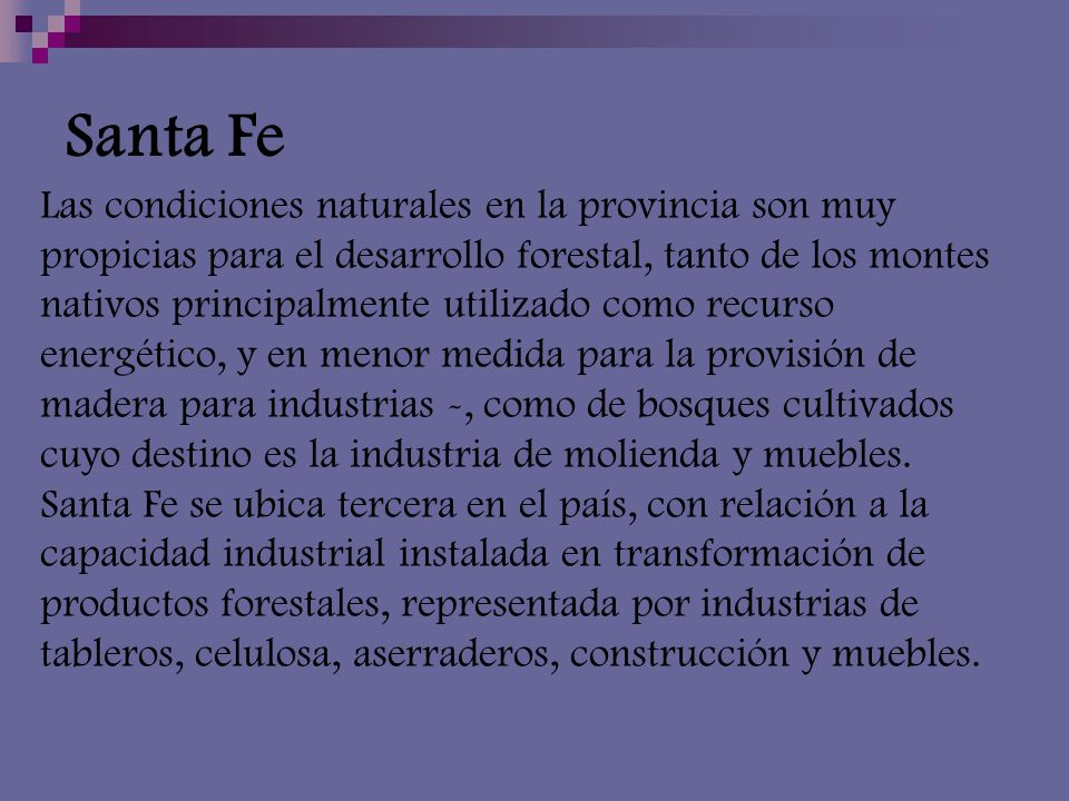 Santa Fe Las condiciones naturales en la provincia son muy