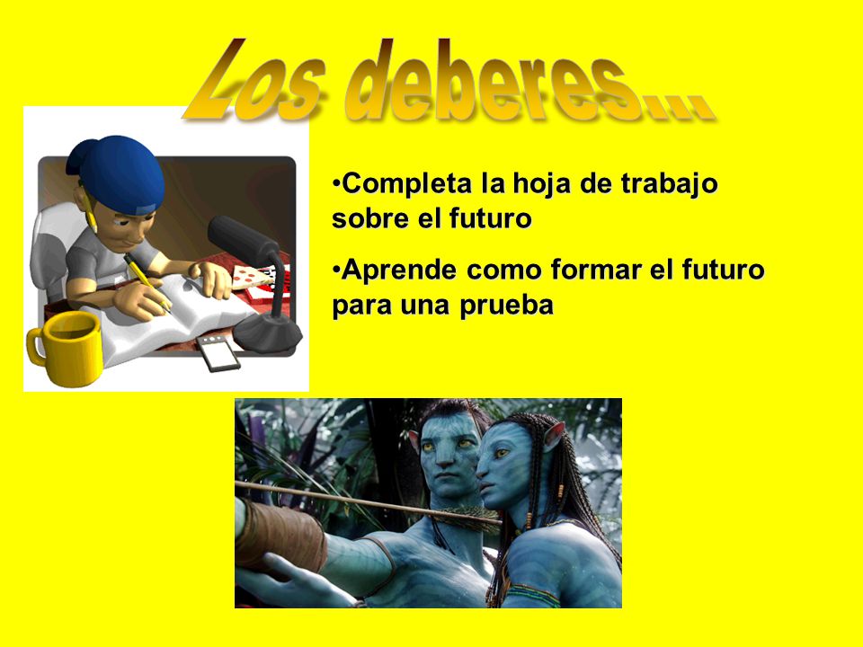 Los deberes... Completa la hoja de trabajo sobre el futuro