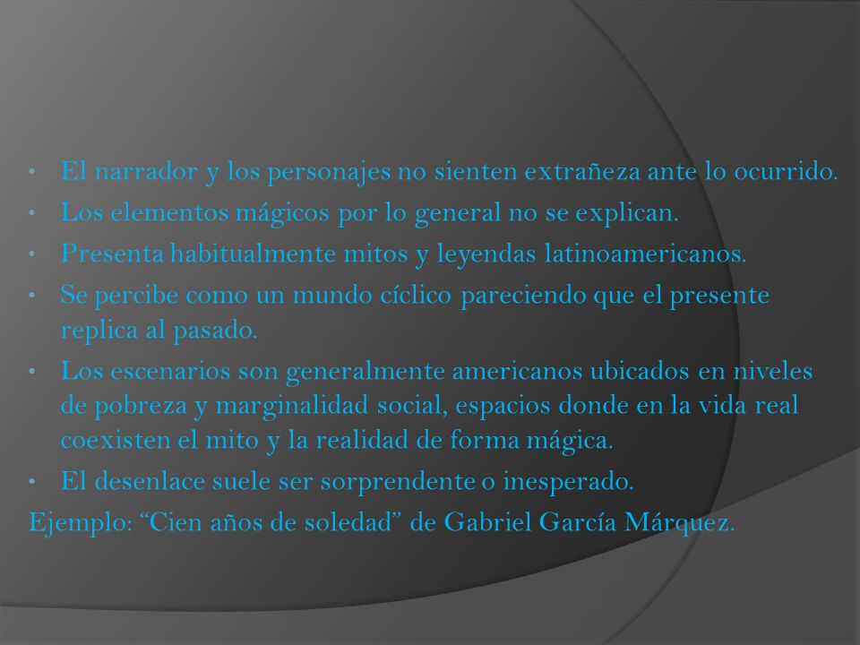 El narrador y los personajes no sienten extrañeza ante lo ocurrido.
