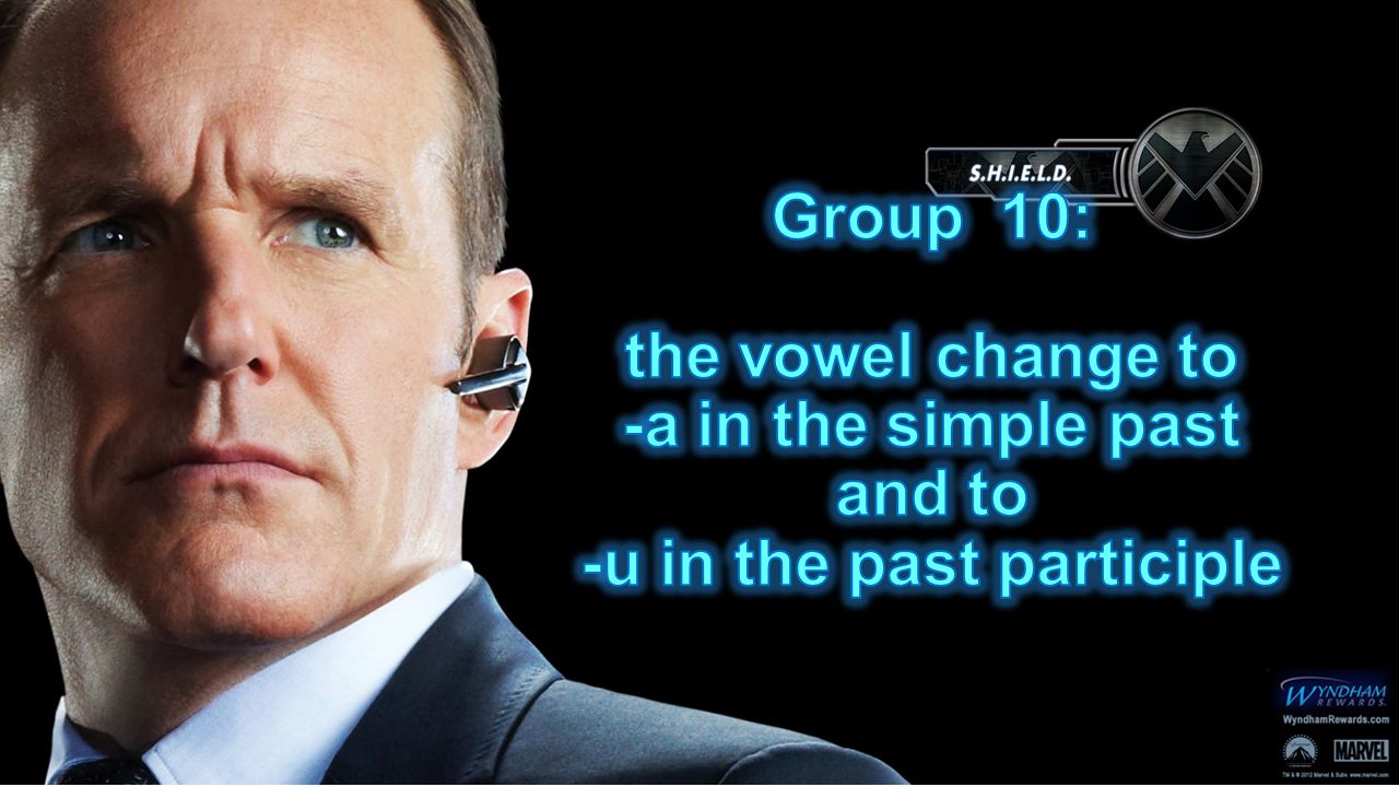 Group 10: the vowel change to -a in the simple past and to -u in the past participle