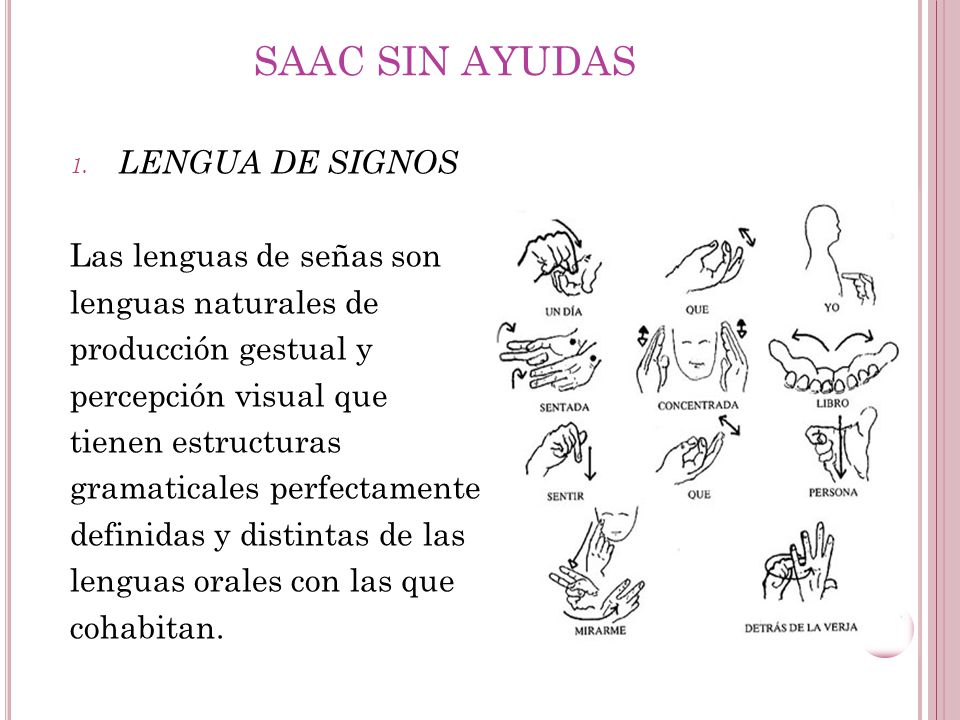 SAAC SIN AYUDAS LENGUA DE SIGNOS Las lenguas de señas son