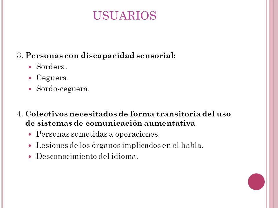 USUARIOS 3. Personas con discapacidad sensorial: Sordera. Ceguera.
