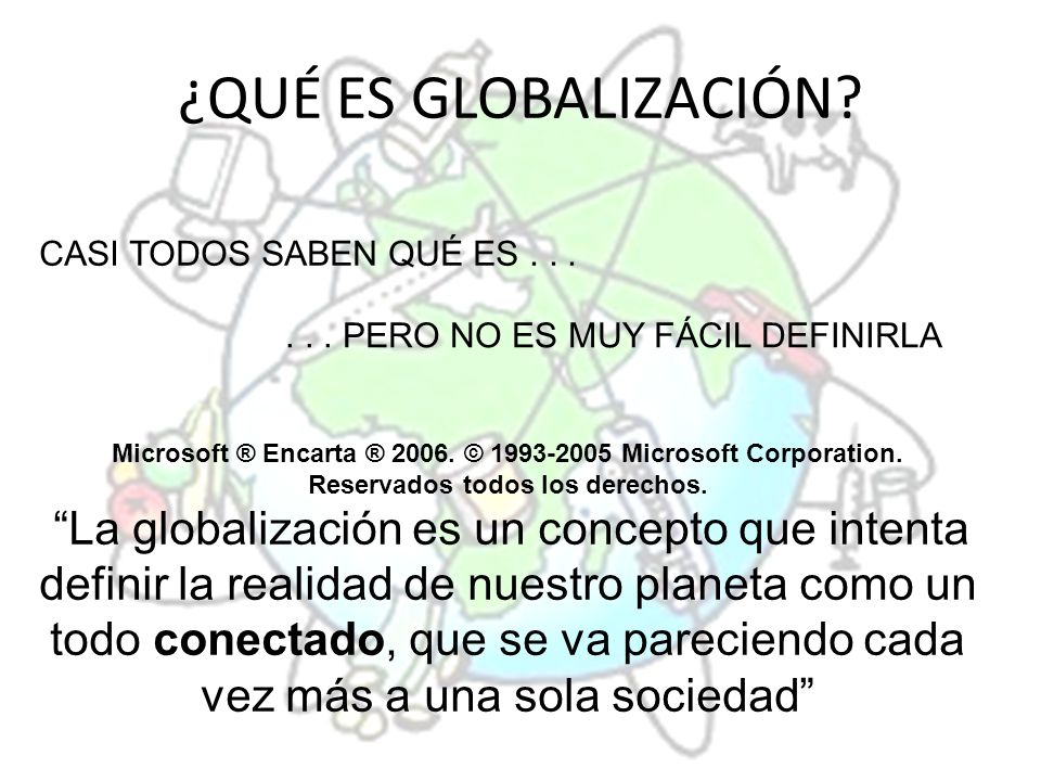 ¿QUÉ ES GLOBALIZACIÓN CASI TODOS SABEN QUÉ ES . . .