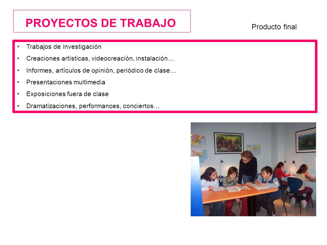 PROYECTOS DE TRABAJO Producto final Trabajos de investigación