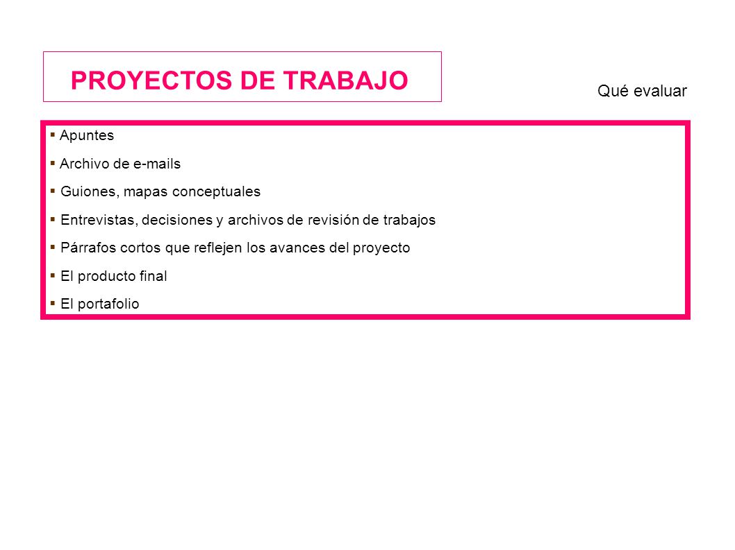 PROYECTOS DE TRABAJO Qué evaluar Apuntes Archivo de  s