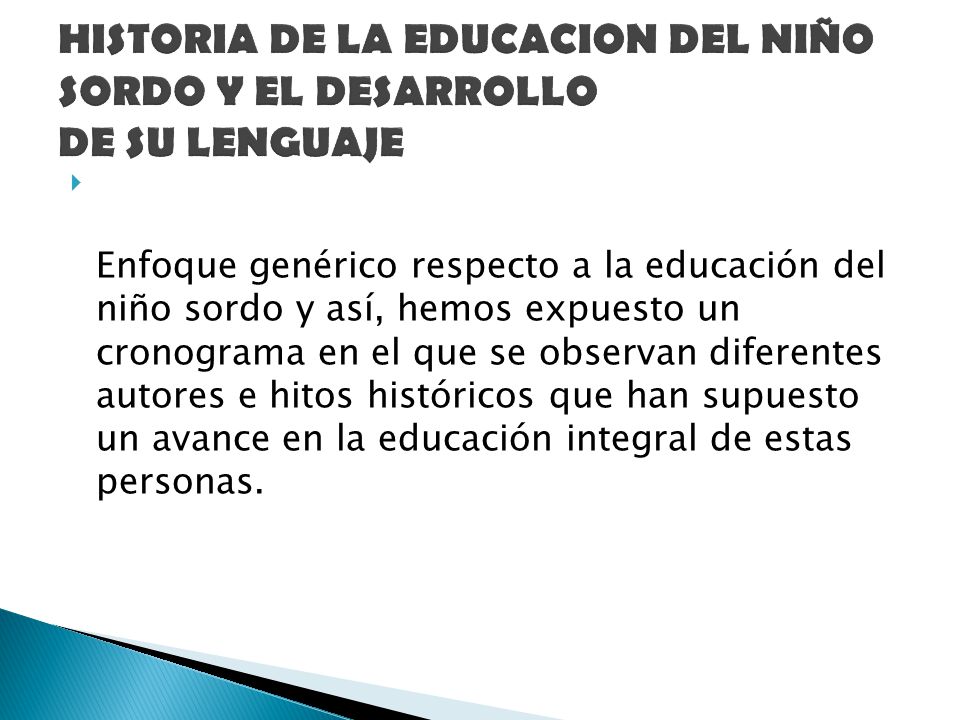 HISTORIA DE LA EDUCACION DEL NIÑO SORDO Y EL DESARROLLO DE SU LENGUAJE