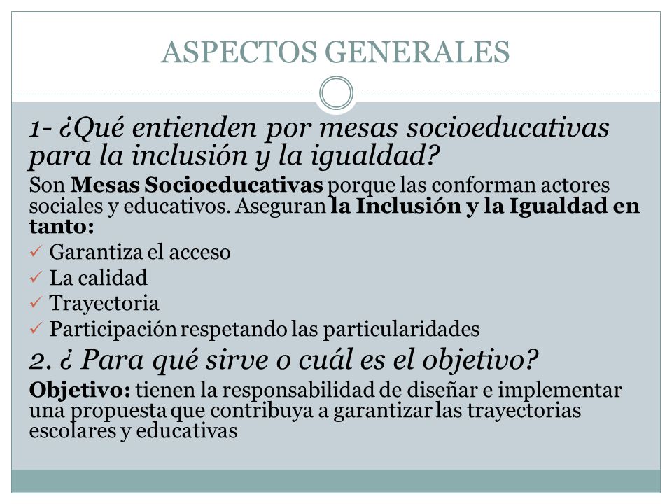 ASPECTOS GENERALES 1- ¿Qué entienden por mesas socioeducativas para la inclusión y la igualdad