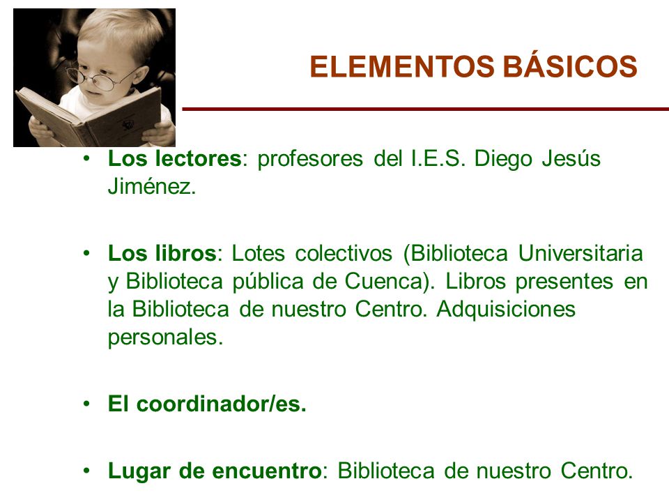 ELEMENTOS BÁSICOS Los lectores: profesores del I.E.S. Diego Jesús Jiménez.