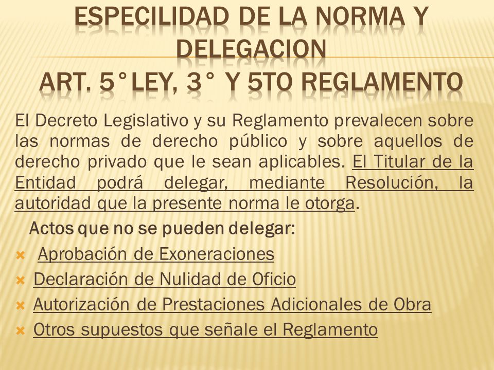 ESPECILIDAD DE LA NORMA Y DELEGACION Art. 5°Ley, 3° y 5to Reglamento