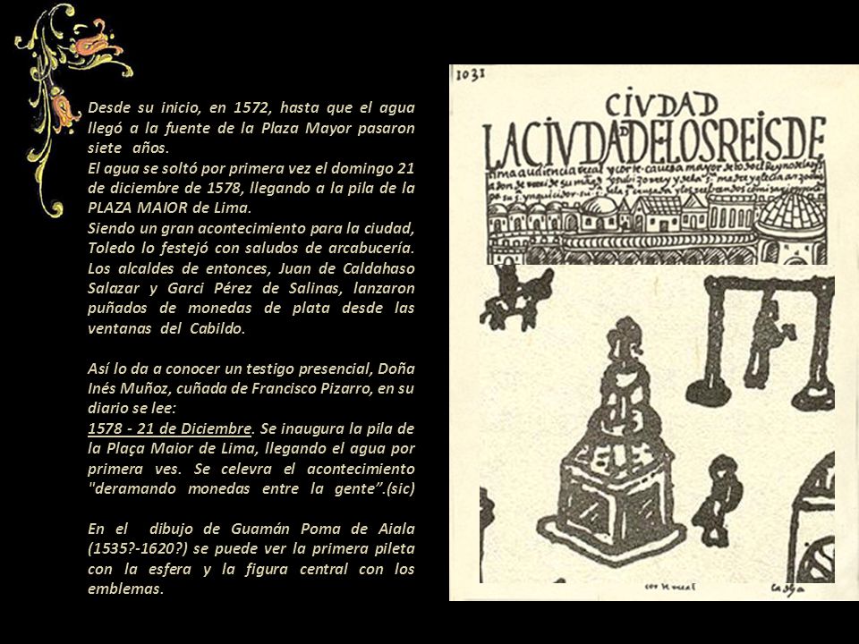 Desde su inicio, en 1572, hasta que el agua llegó a la fuente de la Plaza Mayor pasaron siete años.