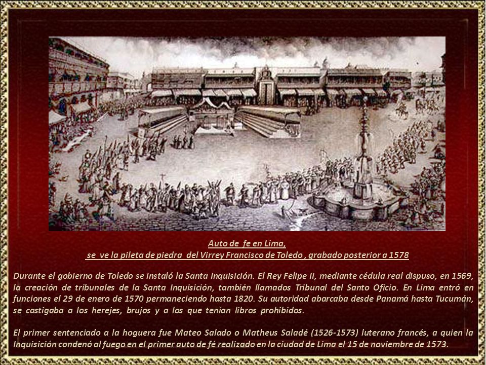 Auto de fe en Lima, se ve la pileta de piedra del Virrey Francisco de Toledo , grabado posterior a 1578