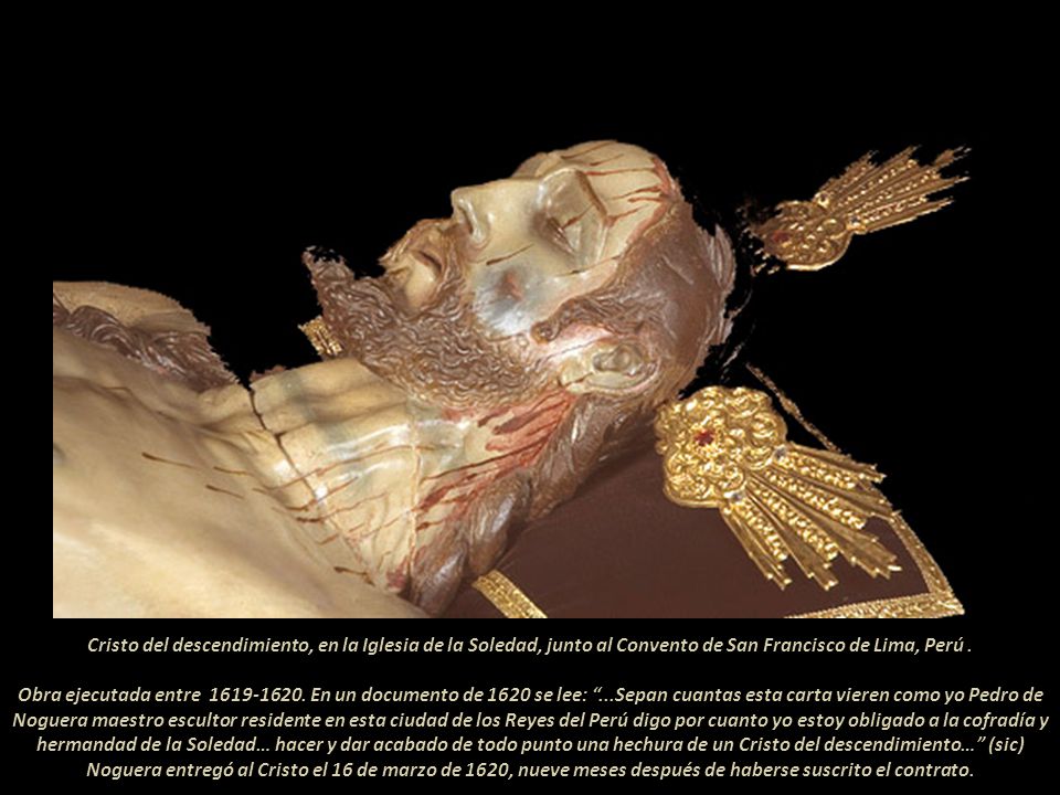 Cristo del descendimiento, en la Iglesia de la Soledad, junto al Convento de San Francisco de Lima, Perú .