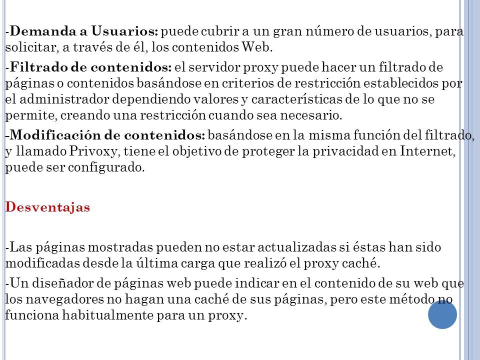 -Demanda a Usuarios: puede cubrir a un gran número de usuarios, para solicitar, a través de él, los contenidos Web.