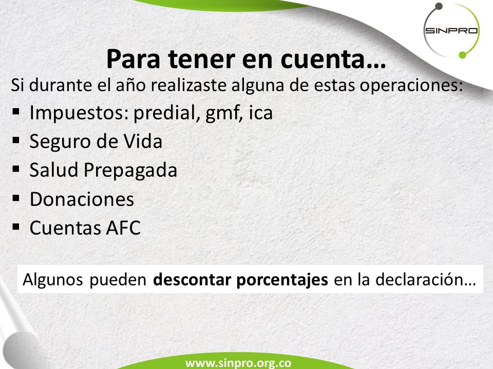 Para tener en cuenta… Impuestos: predial, gmf, ica Seguro de Vida