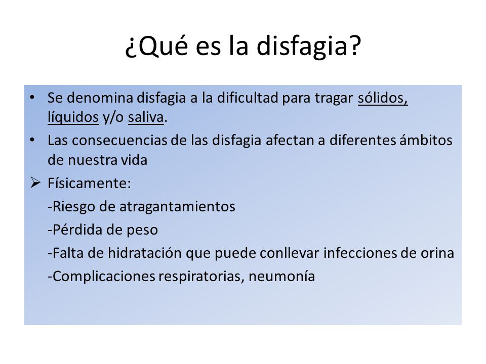 ¿Qué es la disfagia Se denomina disfagia a la dificultad para tragar sólidos, líquidos y/o saliva.