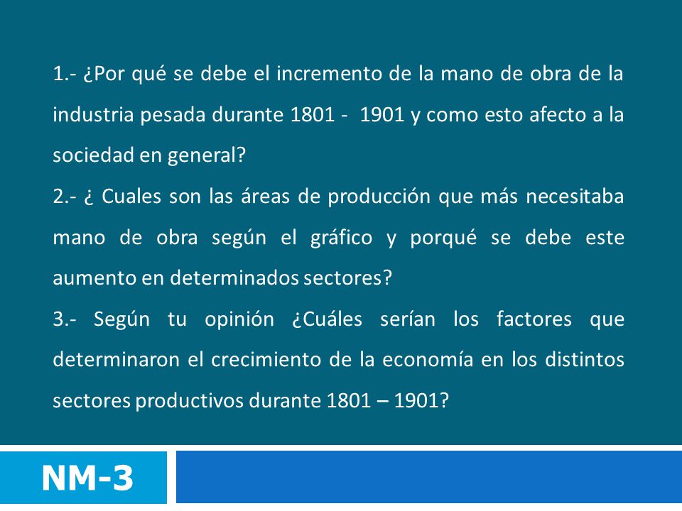 1.- ¿Por qué se debe el incremento de la mano de obra de la industria pesada durante y como esto afecto a la sociedad en general