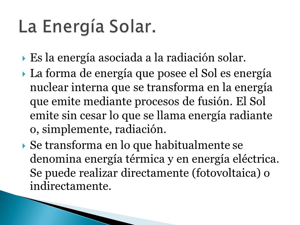 La Energía Solar. Es la energía asociada a la radiación solar.