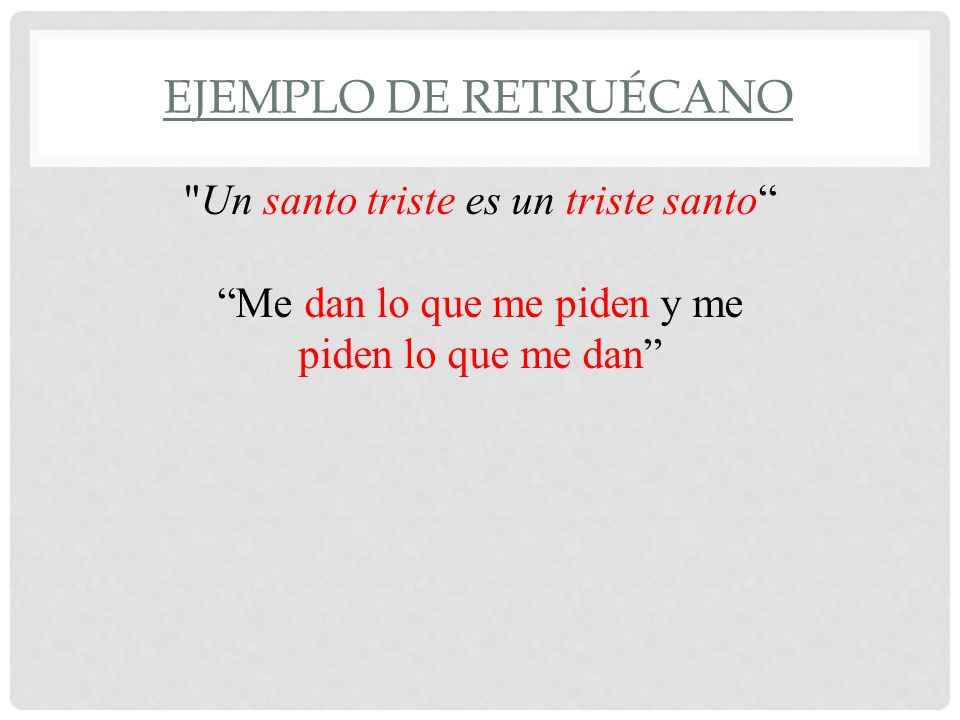 Ejemplo de retruécano Un santo triste es un triste santo