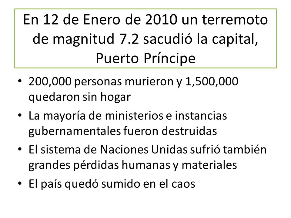 En 12 de Enero de 2010 un terremoto de magnitud 7