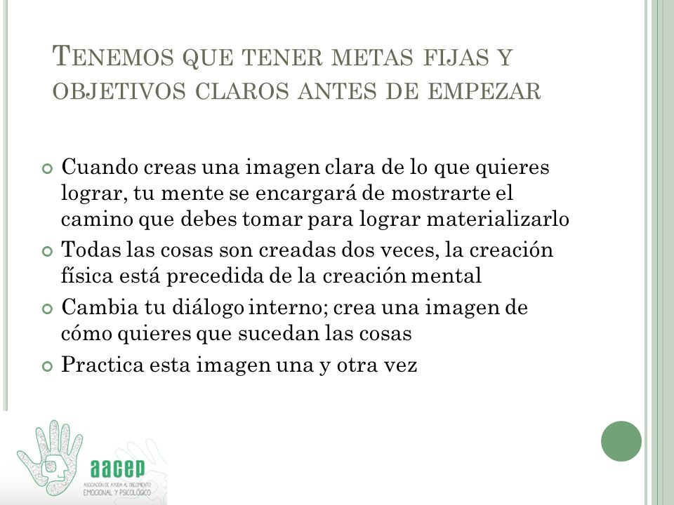 Tenemos que tener metas fijas y objetivos claros antes de empezar