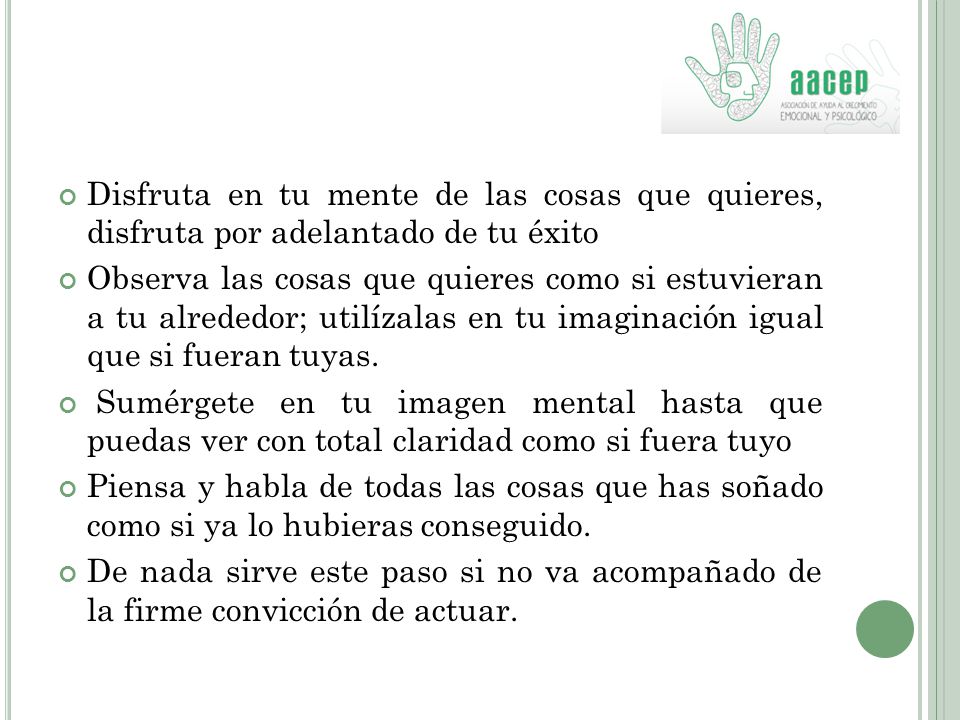 Disfruta en tu mente de las cosas que quieres, disfruta por adelantado de tu éxito
