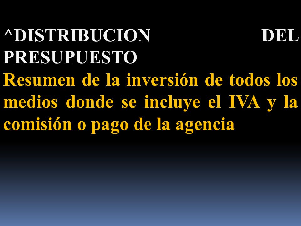 ^DISTRIBUCION DEL PRESUPUESTO