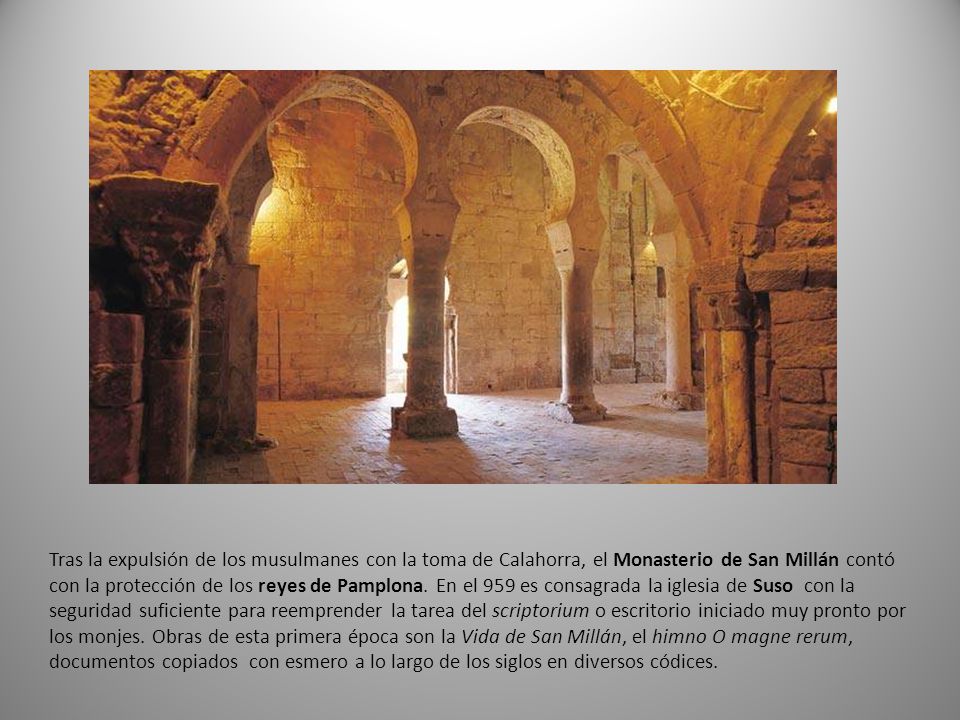 Tras la expulsión de los musulmanes con la toma de Calahorra, el Monasterio de San Millán contó con la protección de los reyes de Pamplona.