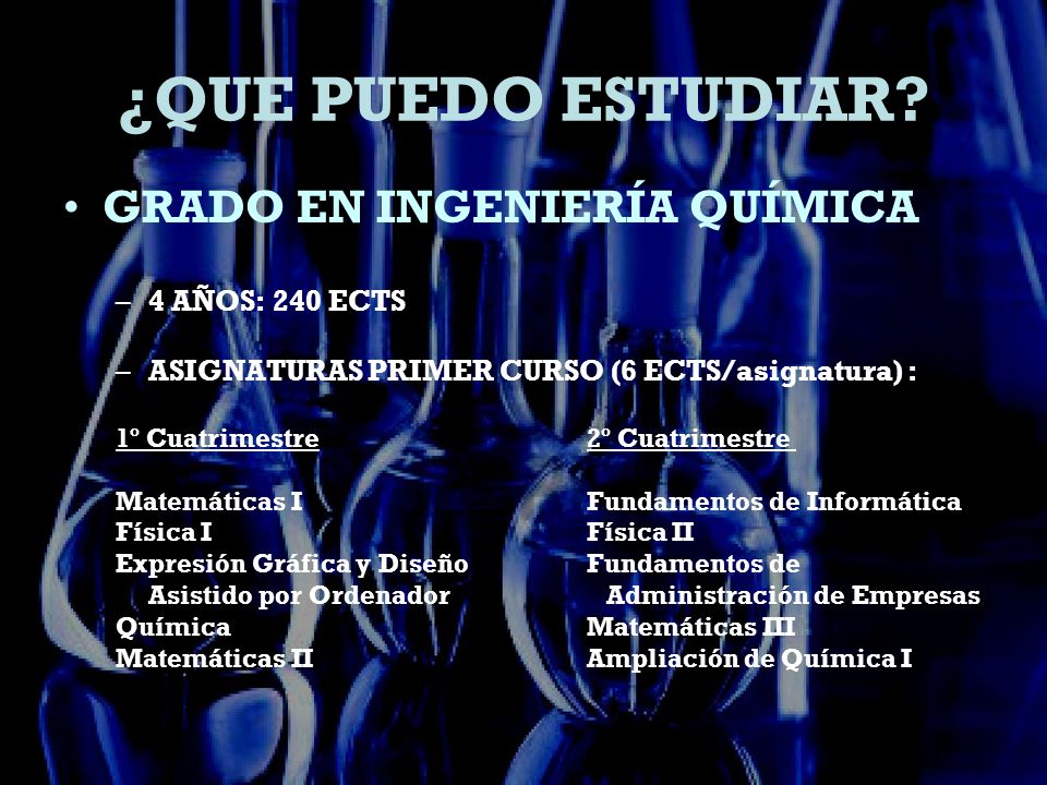 ¿QUE PUEDO ESTUDIAR GRADO EN INGENIERÍA QUÍMICA 4 AÑOS: 240 ECTS