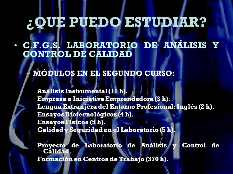 ¿QUE PUEDO ESTUDIAR C.F.G.S. LABORATORIO DE ANÁLISIS Y CONTROL DE CALIDAD. MÓDULOS EN EL SEGUNDO CURSO:
