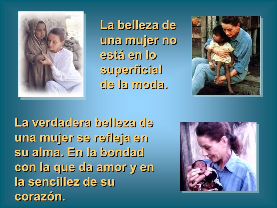 La belleza de una mujer no está en lo superficial de la moda.
