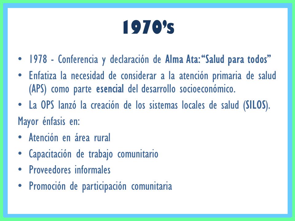 1970’s Conferencia y declaración de Alma Ata: Salud para todos