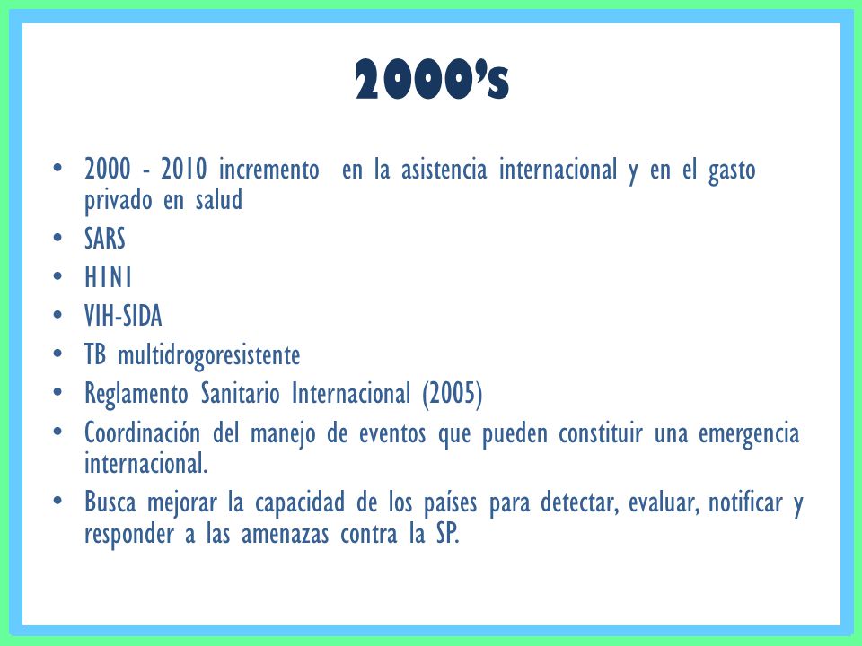 2000’s incremento en la asistencia internacional y en el gasto privado en salud. SARS.